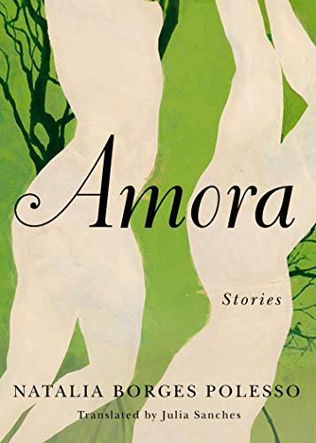 Amora: Stories eBook: Polesso, Natalia Borges, Sanches, Julia: Amazon.in:  Kindle Store