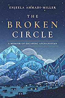 The Broken Circle: A Memoir of Escaping Afghanistan by Enjeela Ahmadi-Miller