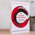 The Courage to be Disliked by Ichiro Kishimi and Fumitake Koga | Book Review